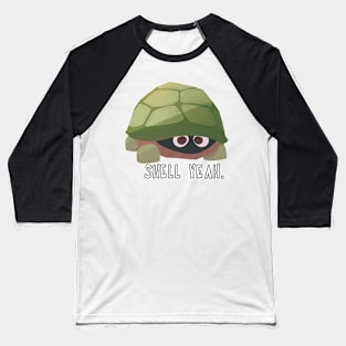 shell yeah. Baseball T-Shirt